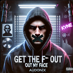 GET THE FUCK OUT MY FACE Album Art