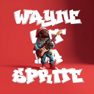 WAYNE WIT DA SPRITE Album Art